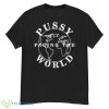 Pussy Facing The World Shirt - G500 Men’s Classic T-Shirt
