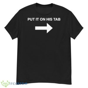 Put It On His Tab Shirt - G500 Men’s Classic T-Shirt