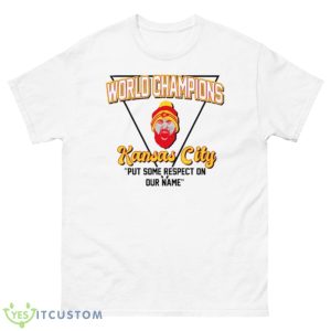 Put Some Respect On Our Name Kansas City World Champ Shirt - 500 Men’s Classic Tee Gildan