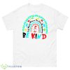 Rainbow In A World You Can Be Anything Kind Dr Seuss Teacher Shirt - 500 Men’s Classic Tee Gildan