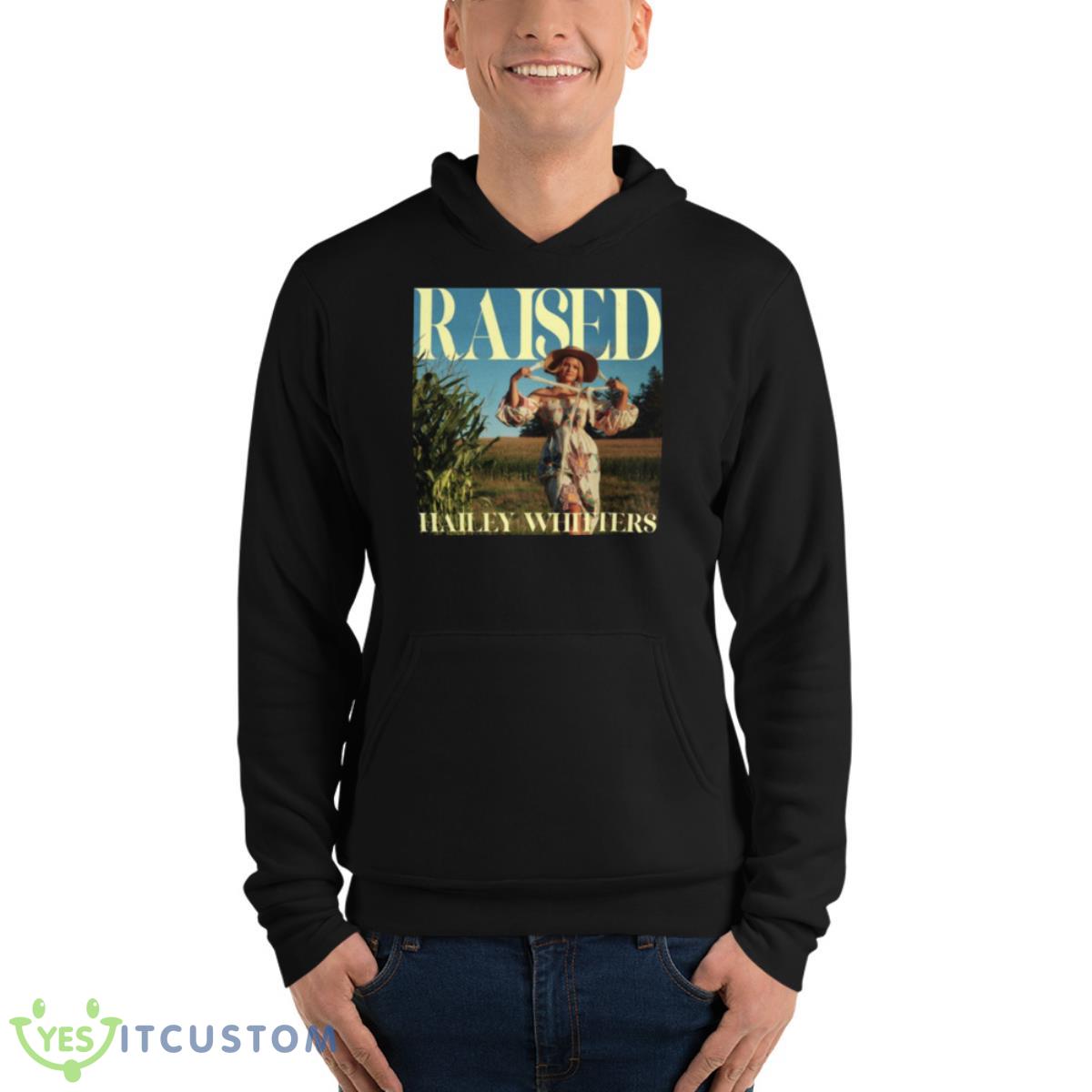 Raised Hailey Whitters Shirt 4 Raised Hailey Whitters Shirt - Unisex Fleece Pullover Hoodie