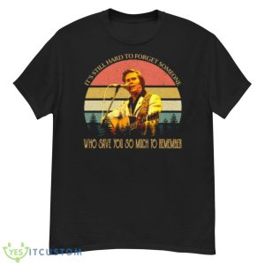 Randy Travis I Told You So Shirt - G500 Men’s Classic T-Shirt