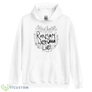Ransom I Just Wanna Live Shirt - Unisex Heavy Blend Hooded Sweatshirt