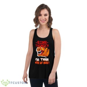 Rawr Thunder I’m Tigor Hear Me Roar Shirt - Women's Flowy Racerback Tank