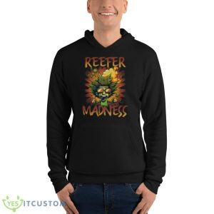 Reefer Madness Funny Shirt 9 Reefer Madness Funny Shirt - Unisex Fleece Pullover Hoodie