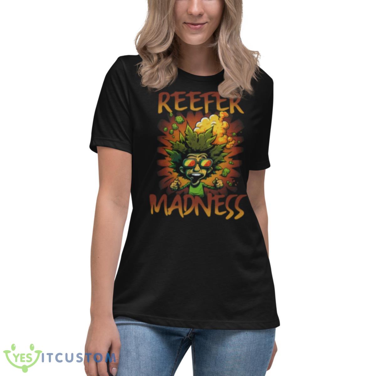 Reefer Madness Funny Shirt 6 Reefer Madness Funny Shirt - Women's Relaxed Short Sleeve Jersey Tee
