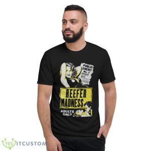 Reefer Madness Trendy Sweatshirt - Short Sleeve T-Shirt
