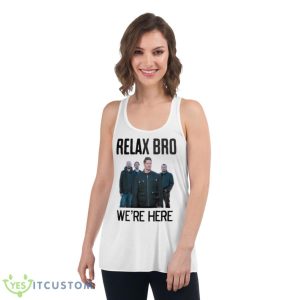 Relax Bro We’re Here Ghost Adventures Shirt - Women's Flowy Racerback Tank