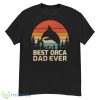 Retro Vintage Best Orca Dad Ever Father’s Day Pullover Hoodie - G500 Men’s Classic T-Shirt