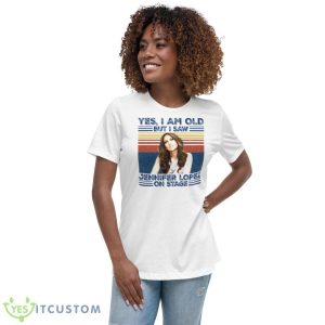 Retro Yes I’m Old But I Saw Diva Jennifer Lopez On Stage Shirt - Women's Relaxed Short Sleeve Jersey Tee