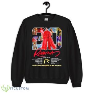 Rihanna 2003 2023 Thanks For The Queen Of Hip Hop Soul Signature Shirt - Unisex Crewneck Sweatshirt