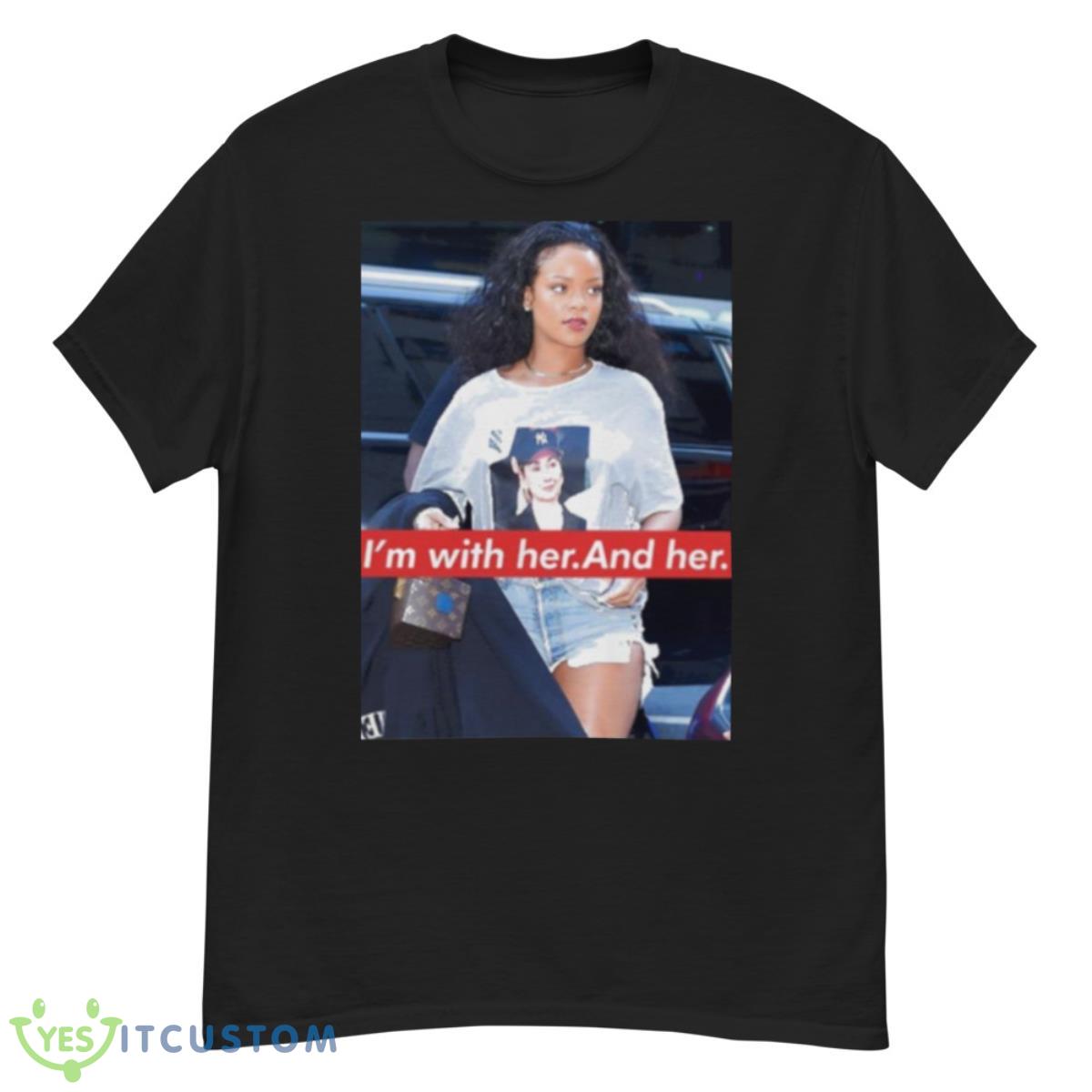 Rihanna Hillary Clinton I’m With Her And Her Shirt 12 Rihanna Hillary Clinton I’m With Her And Her Shirt - G500 Men’s Classic T-Shirt
