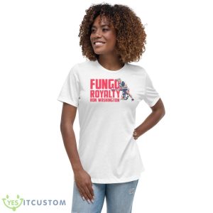 Ron Washington Fungo Royalty Shirt 9 Ron Washington Fungo Royalty Shirt - Women's Relaxed Short Sleeve Jersey Tee