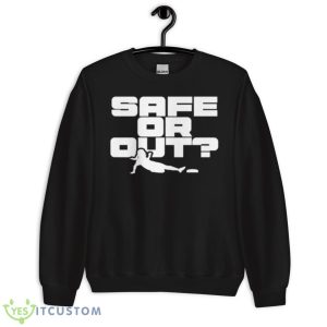 Safe Or OuShirt - Unisex Crewneck Sweatshirt