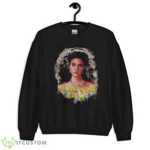Sarah You Have No Power Over Me Jennifer Connelly Shirt - Unisex Crewneck Sweatshirt