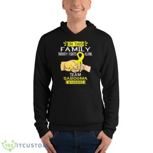 Sarcoma Awareness In This Family Nobody Fights Alone Shirt - Unisex Fleece Pullover Hoodie