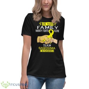 Sarcoma Awareness In This Family Nobody Fights Alone Shirt - Women's Relaxed Short Sleeve Jersey Tee