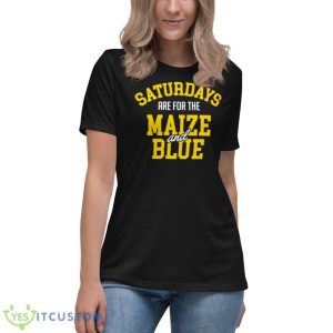 Saturdays Are For The Maize And Blue Michigan Shirt 11 Saturdays Are For The Maize And Blue Michigan Shirt - Women's Relaxed Short Sleeve Jersey Tee