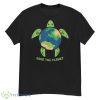 Save The Planet Earth Day Environment Turtle Recycle Ocean Shirt - G500 Men’s Classic T-Shirt