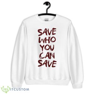 Save Who You Can Save Tess The Last Of Us Shirt - Unisex Heavy Blend Crewneck Sweatshirt