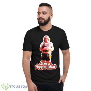 Scotty J Fuggin Idiot Design Boogie Nights Shirt - Short Sleeve T-Shirt