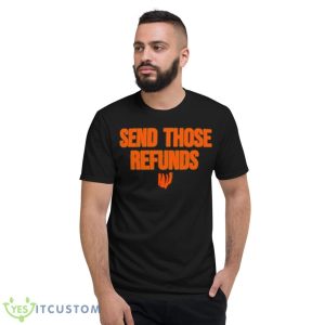 Send Those Refunds 2023 Shirt - Short Sleeve T-Shirt