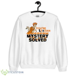Shaggy Scooby Doo You’re Lesbian Mystery Solved Shirt - Unisex Heavy Blend Crewneck Sweatshirt