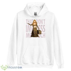 Shania That Don’t Impress Me Much Shirt - Unisex Heavy Blend Hooded Sweatshirt