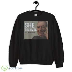 She Believes 6X Champion Shirt 8 She Believes 6X Champion Shirt - Unisex Crewneck Sweatshirt