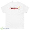 Shitheadsteve Live Laugh Lexapro Shirt - 500 Men’s Classic Tee Gildan