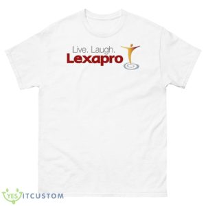 Shitheadsteve Live Laugh Lexapro Shirt - 500 Men’s Classic Tee Gildan