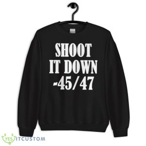 Shoot It Down 45 47 Shirt - Unisex Crewneck Sweatshirt