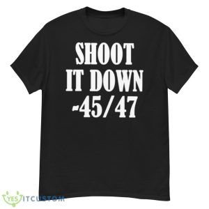 Shoot It Down 45 47 Shirt - G500 Men’s Classic T-Shirt