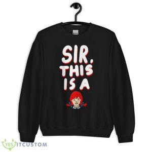 Sir This Is A Wendy’s Shirt - Unisex Crewneck Sweatshirt