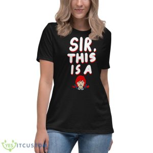 Sir This Is A Wendy’s Shirt - Women's Relaxed Short Sleeve Jersey Tee