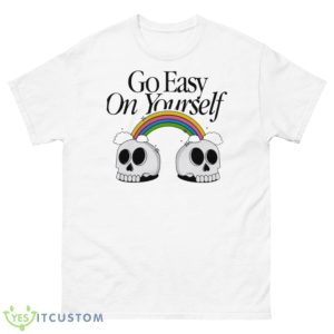 Skull Go Easy On Yourself Shirt - 500 Men’s Classic Tee Gildan
