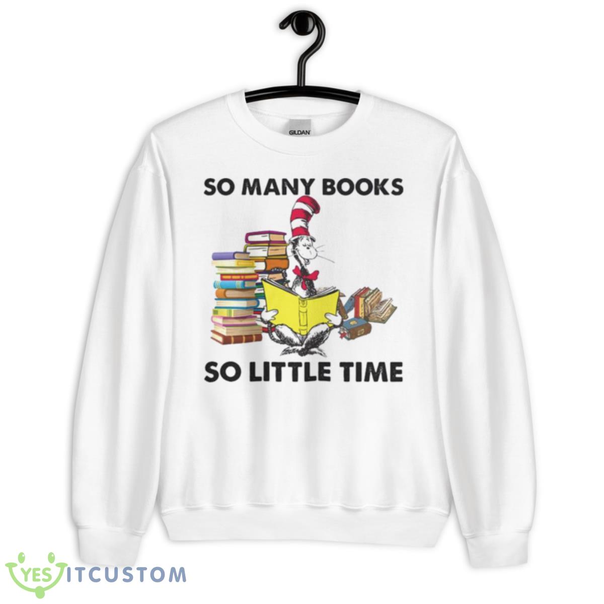 So Many Books So Little Time Reading Day Shirt 2 So Many Books So Little Time Reading Day Shirt - Unisex Heavy Blend Crewneck Sweatshirt