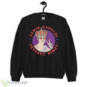 Someone You Loved Lewis Capaldi Shirt 8 Someone You Loved Lewis Capaldi Shirt - Unisex Crewneck Sweatshirt