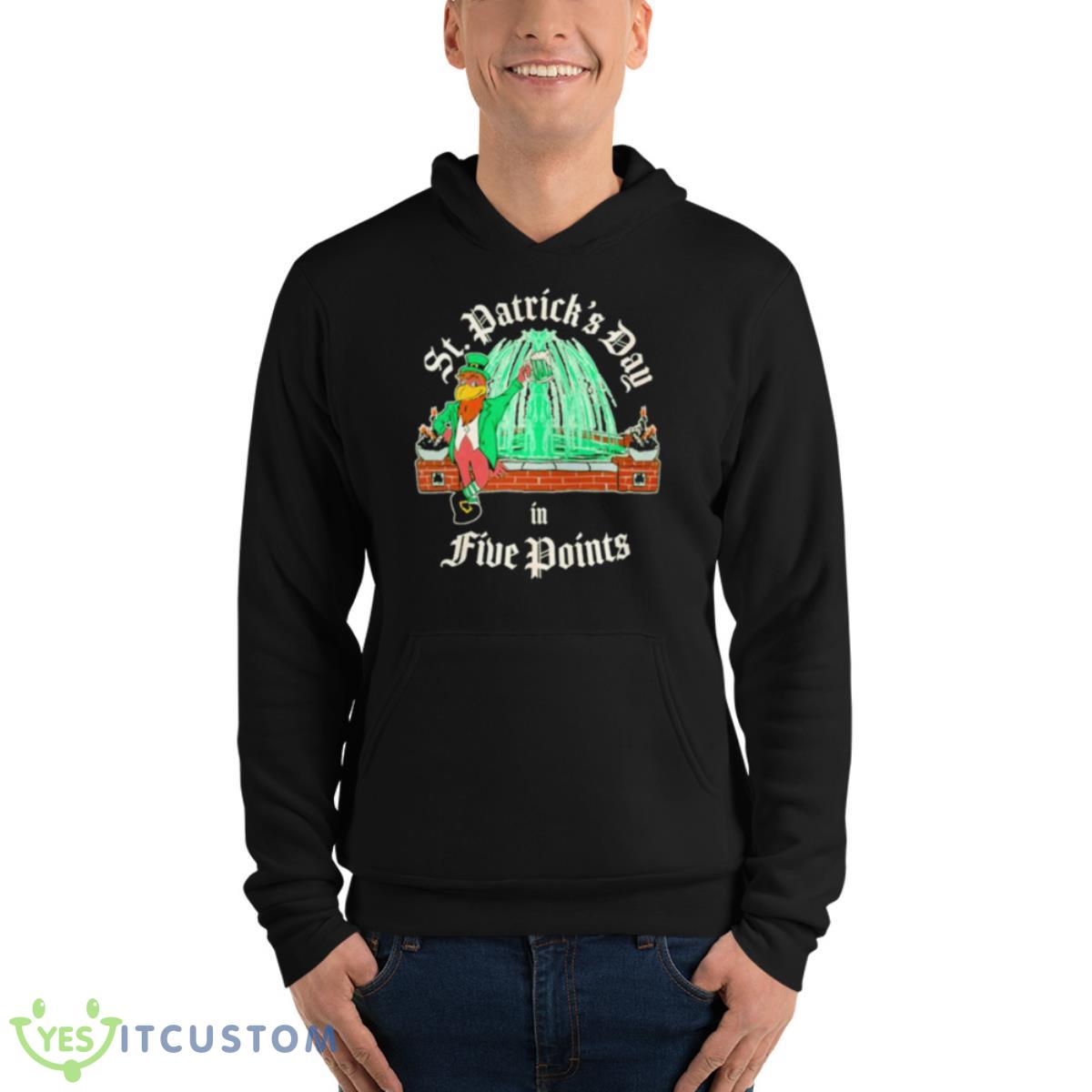St. Patrick’s Day In Five Points Shirt 13 St. Patrick’s Day In Five Points Shirt - Unisex Fleece Pullover Hoodie