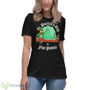 St. Patrick’s Day In Five Points Shirt 11 St. Patrick’s Day In Five Points Shirt - Women's Relaxed Short Sleeve Jersey Tee