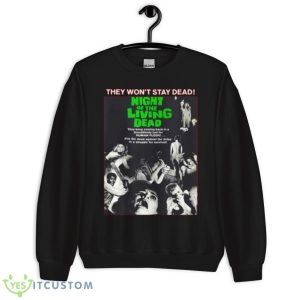 Stay Dead Night Of The Living Dead Quote Shirt 8 Stay Dead Night Of The Living Dead Quote Shirt - Unisex Crewneck Sweatshirt