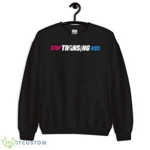 Stop Transing Kids Shirt 8 Stop Transing Kids Shirt - Unisex Crewneck Sweatshirt