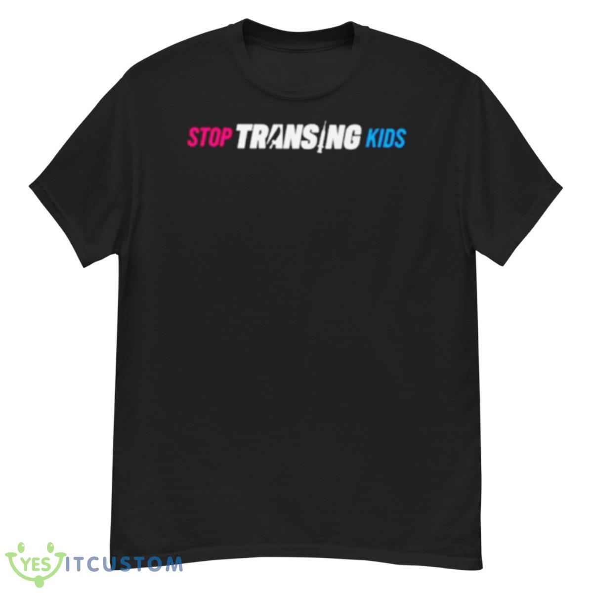 Stop Transing Kids Shirt 12 Stop Transing Kids Shirt - G500 Men’s Classic T-Shirt