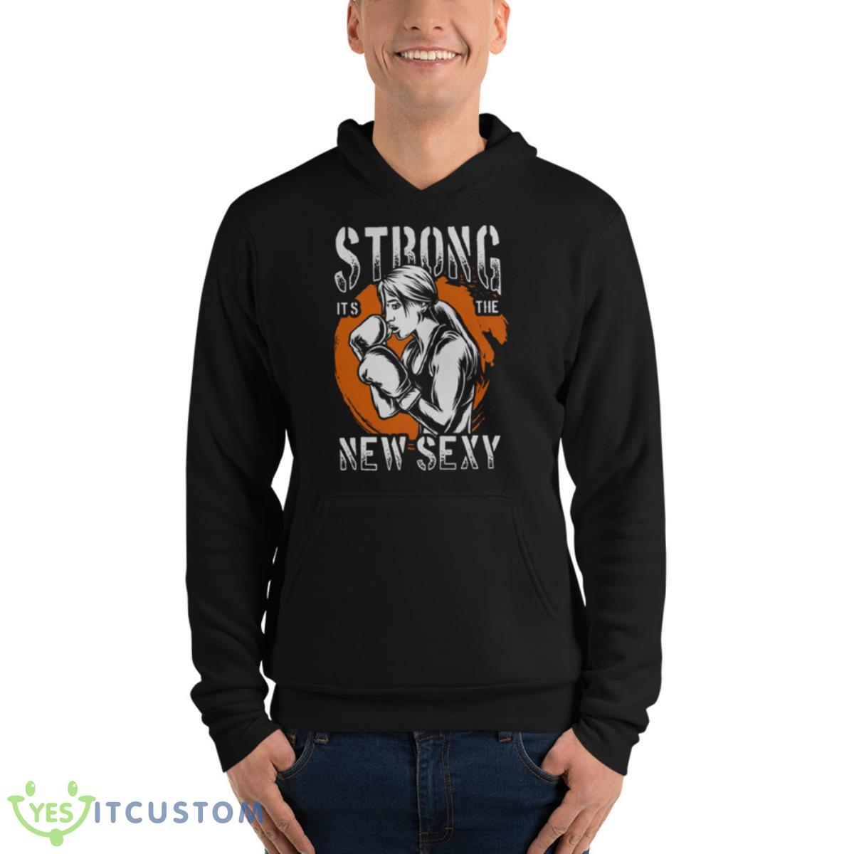 Strong Is The New Sexy Body Builder Shirt 4 Strong Is The New Sexy Body Builder Shirt - Unisex Fleece Pullover Hoodie