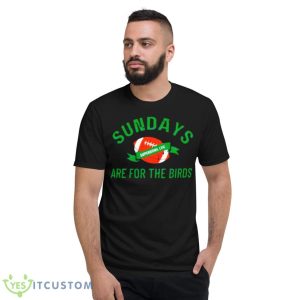 Sundays Are For The Birds Football Superbowl Lvii 2023 Football Shirt - Short Sleeve T-Shirt