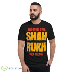 Swooning Over Shah Rukh Shirt - Short Sleeve T-Shirt