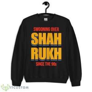 Swooning Over Shah Rukh Shirt - Unisex Crewneck Sweatshirt