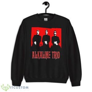 Take Lots With Alcohol Alkaline Trio Shirt - Unisex Crewneck Sweatshirt