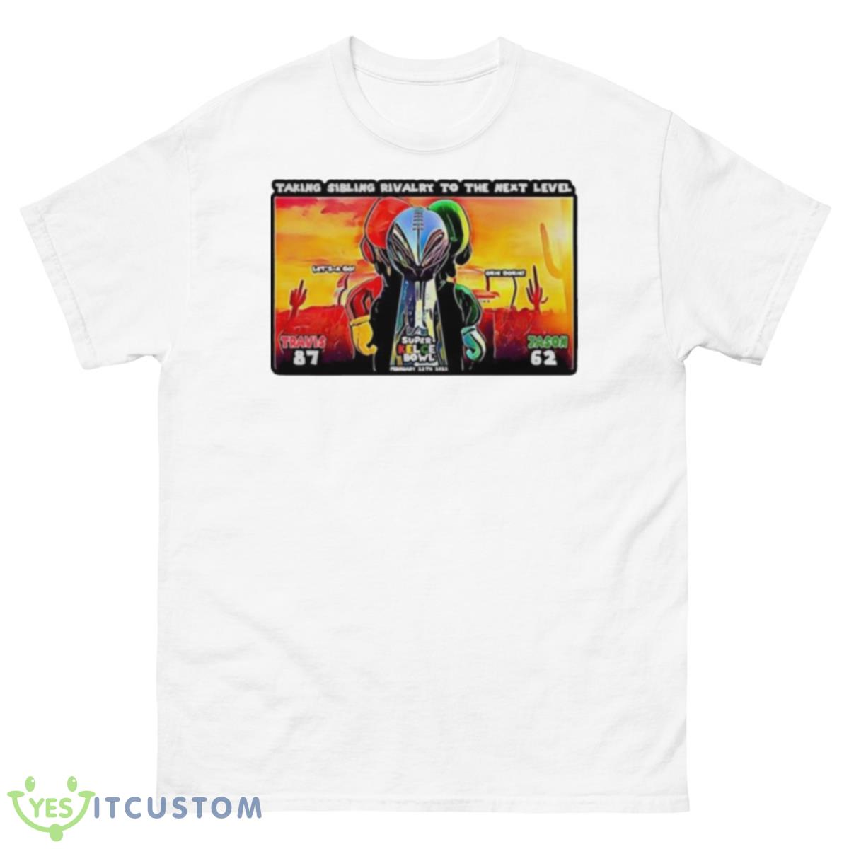 Taking Sibling Rivalry To The Next Level Super Kelce Bowl 2023 Shirt 10 Taking Sibling Rivalry To The Next Level Super Kelce Bowl 2023 Shirt - 500 Men’s Classic Tee Gildan