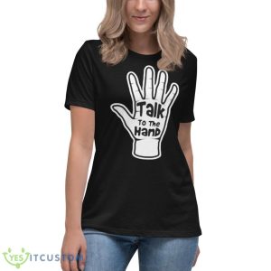 Talk To The Hand 2023 Shirt - Women's Relaxed Short Sleeve Jersey Tee
